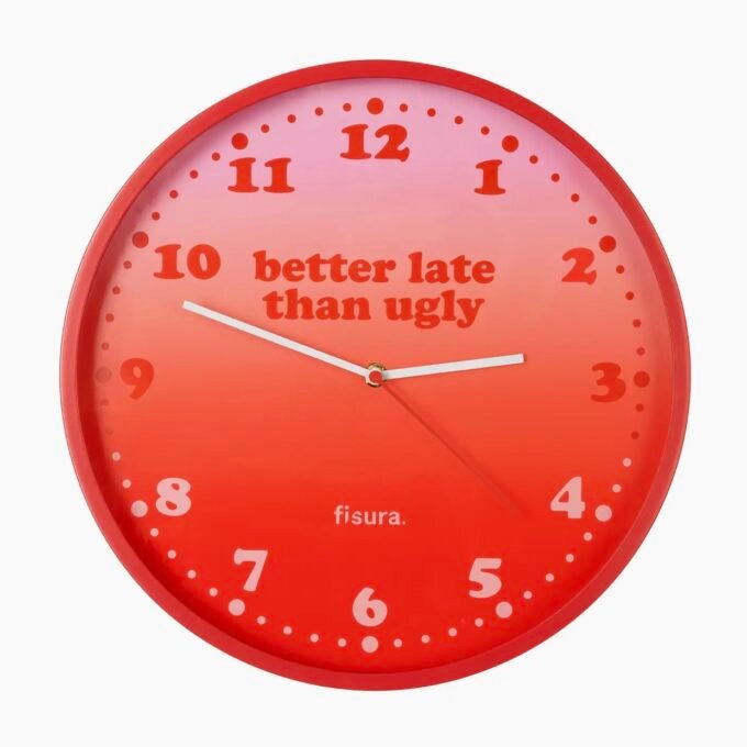 35 cm Wall Clock "Better Late Than Ugly"