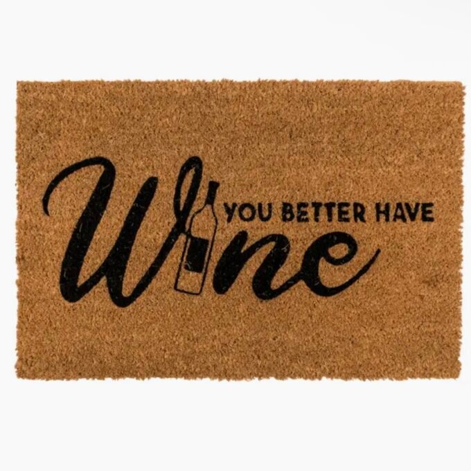 Floor Mat, You Better Have Wine