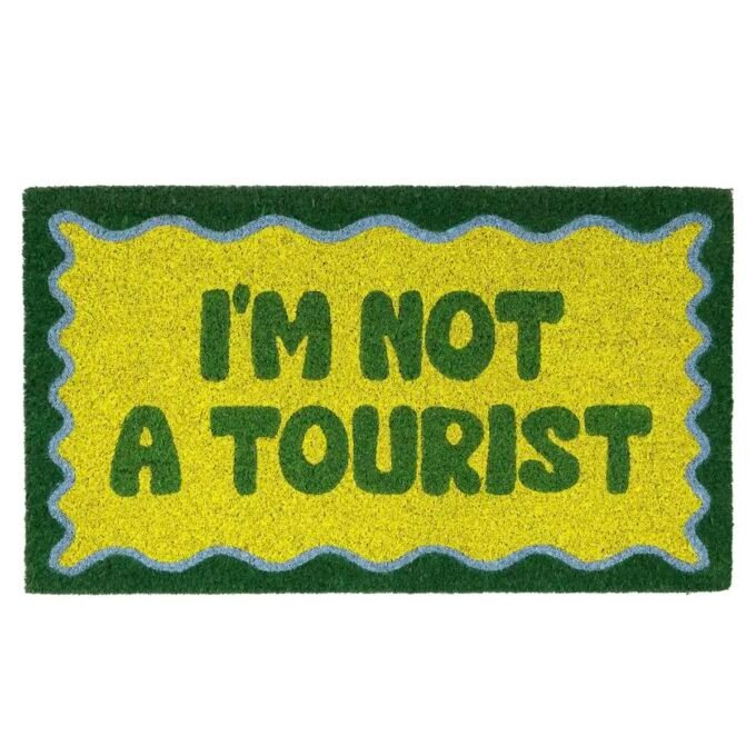 " I'm not a Tourist" Doormat
